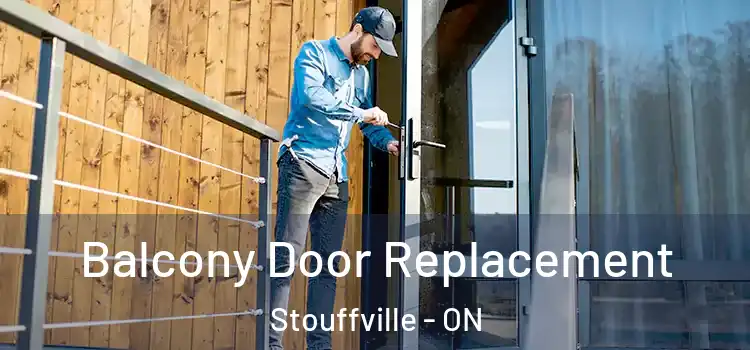  Balcony Door Replacement Stouffville - ON